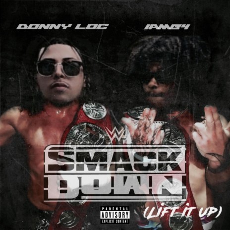 Smackdown (Lift it up) ft. IamB4 | Boomplay Music