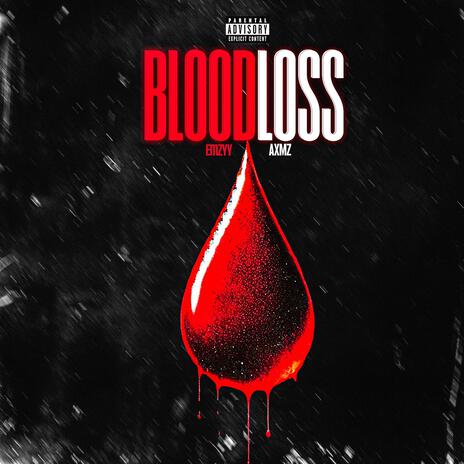 Blood Loss ft. Axmz | Boomplay Music