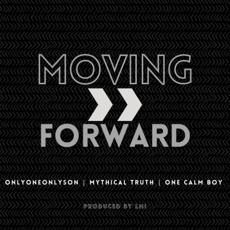 Moving Forward ft. OnlyOneOnlySon, Frankie, OCB & LMI | Boomplay Music