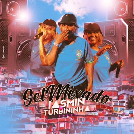 Set Mixado da Iasmin Turbininha (feat. Mc Th, Mc Calvin, Mc Alef, Mc Negão da BL) | Boomplay Music