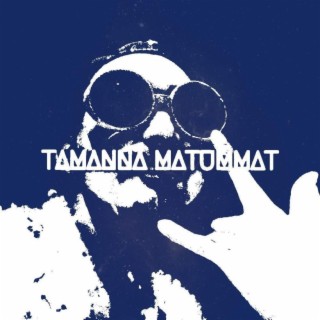 Tamanna Matummat ft. MPBeat lyrics | Boomplay Music
