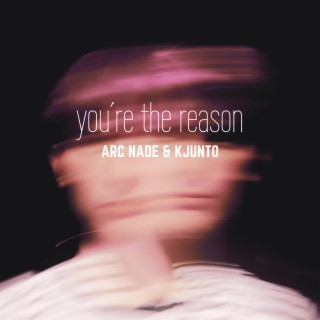 You're The Reason