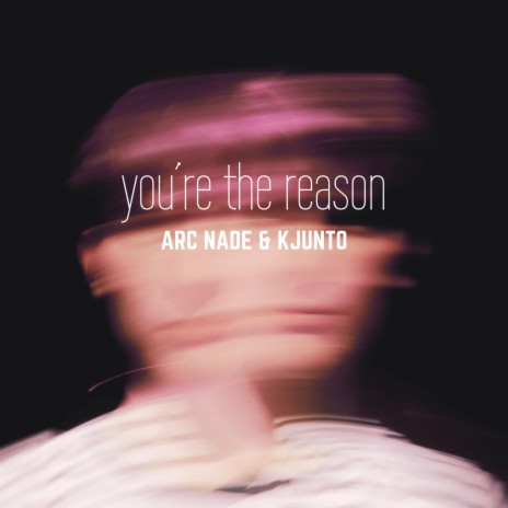 You're The Reason ft. KJUNTO | Boomplay Music