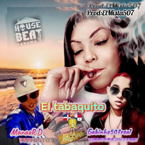 El Tabaquito ft. El Manao 507 & Gabinho507real | Boomplay Music
