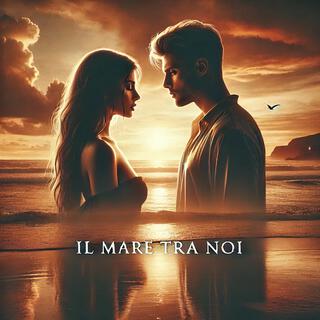 Il mare tra noi (Radio Edit)