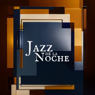 Jazz de la Noche - Jazz Instrumental Suave para Restaurantes y Bares