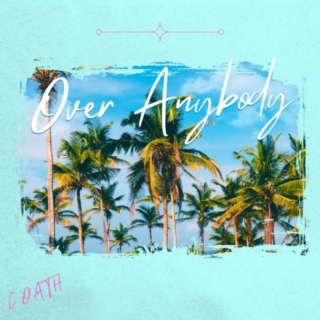 Over Anybody | Boomplay Music