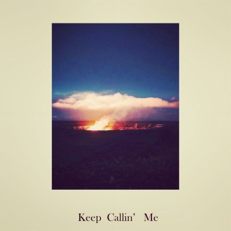 Keep Callin' me ft. Kelly Kila