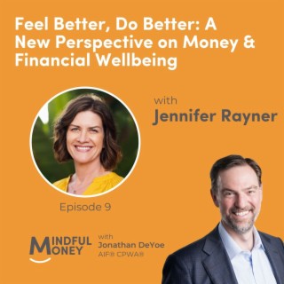 009: Jennifer Rayner - Feel Better, Do Better: A New Perspective on Money & Financial Wellbeing