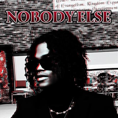 Nobody Else | Boomplay Music