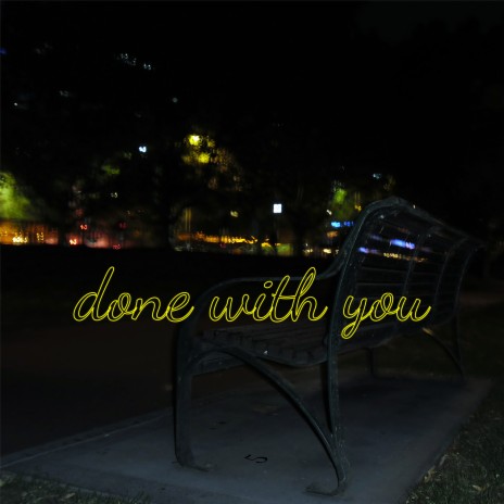 Done With You | Boomplay Music