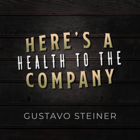 Here's a Health to the Company | Boomplay Music