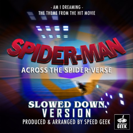 Am I Dreaming (From Spider-Man Across The Spider-Verse) (Slowed Down Version)