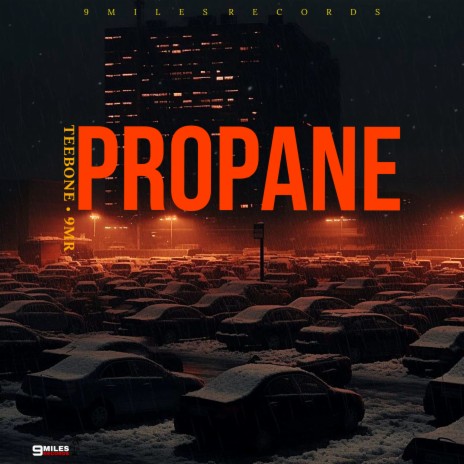 Propane ft. 9MR | Boomplay Music