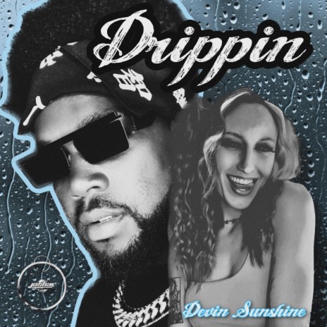 Drippin ft. Devin Sunshine | Boomplay Music