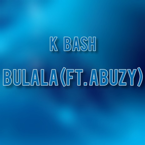 Bulala ft. Abuzy | Boomplay Music