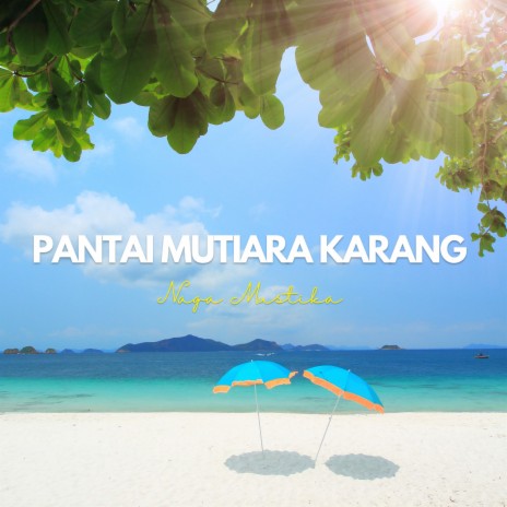 Pantai Mutiara Karang | Boomplay Music