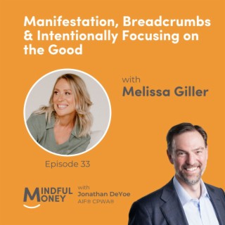 033:  Melissa Giller - Manifestation, Breadcrumbs & Intentionally Focusing on the Good
