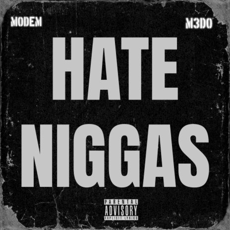Hate Niggas ft. MoDem | Boomplay Music