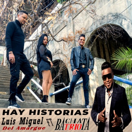 Hay Historias ft. Luis Miguel del Amargue | Boomplay Music