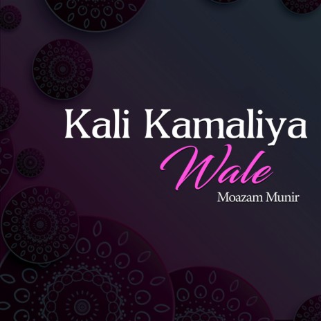 Kali Kamaliya Wale | Boomplay Music