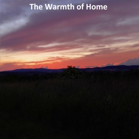 The Warmth of Home | Boomplay Music