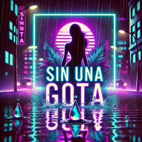 Sin Una Gota | Boomplay Music