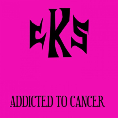 Addicted to Cancer