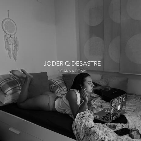 JODER Q DESASTRE | Boomplay Music