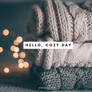 HELLO, COZY DAY