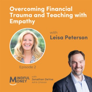 002: Leisa R. Peterson - Overcoming Financial Trauma and Teaching with Empathy