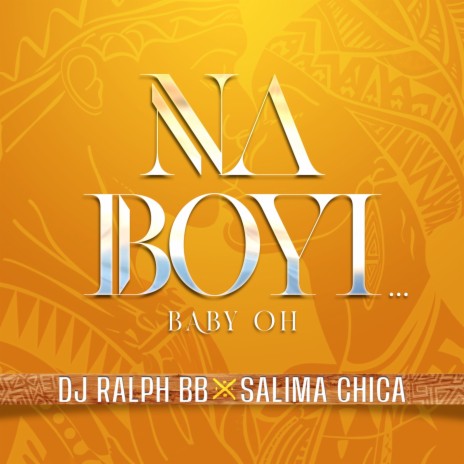 Na Boyi... Baby Oh ft. SALIMA CHICA | Boomplay Music