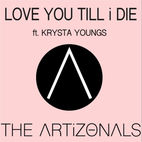 Love You Till I Die ft. Krysta Youngs | Boomplay Music