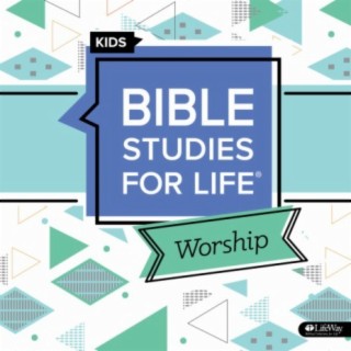 Bible Studies for Life Kids Worship Summer 2021