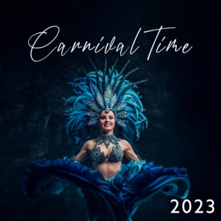 Carnival Time 2023: Energetic Jazz, Swing Mood, Latin Rhythms, Background for Dancing