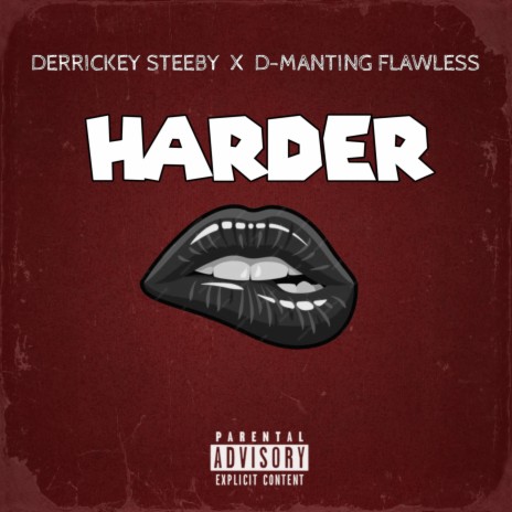 Harder ft. Derrickey Steeby & D-manting Flawless | Boomplay Music