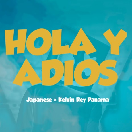 Hola y Adios ft. Japanese | Boomplay Music