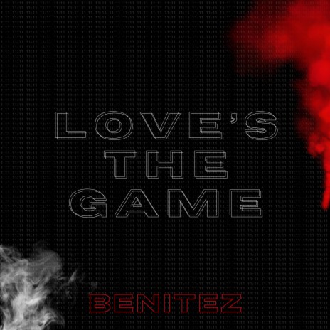 Love's The Game ft. Benitez | Boomplay Music