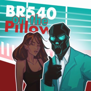 BR540 on the Pillow