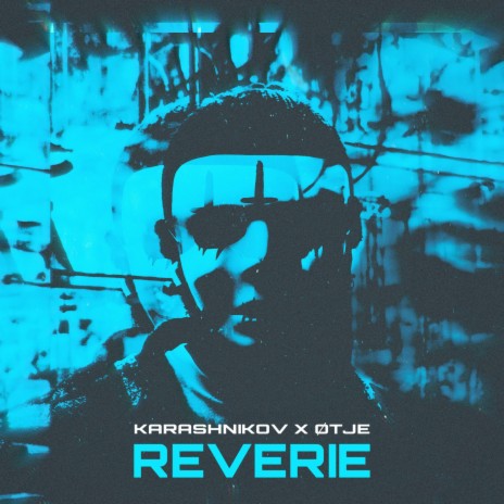REVERIE ft. Karashnikov & GEWOONRAVES | Boomplay Music