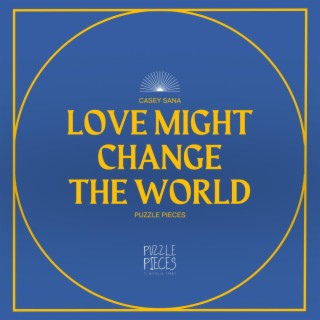 Love Might Change The World