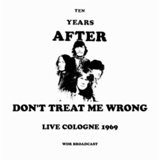 Don't Treat Me Wrong (Live 1969)