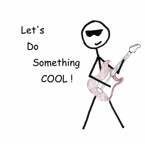 Let's Do Something Cool | Boomplay Music