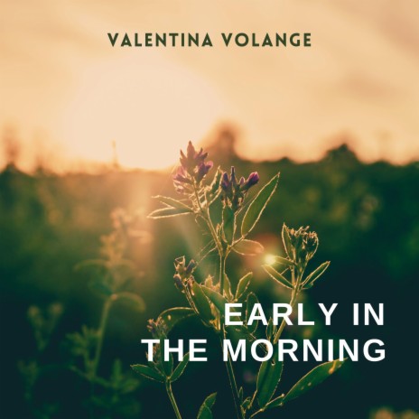 Early in the morning | Boomplay Music