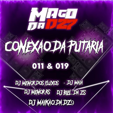 CONEXÃO DA PUTARIA 011 & 019 ft. DJ BIEL DA ZS & DJ Maia