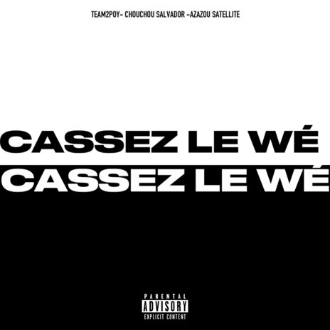 Cassez le wé ft. Kadirov Mania, Chouchou Salvador & Azazou Satelite | Boomplay Music