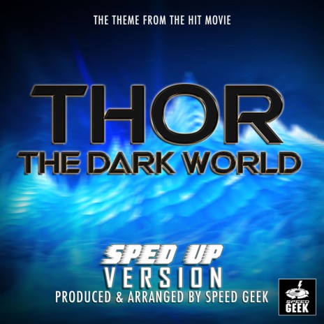 Thor: The Dark World Main Theme (From Thor: The Dark World) (Sped-Up Version)