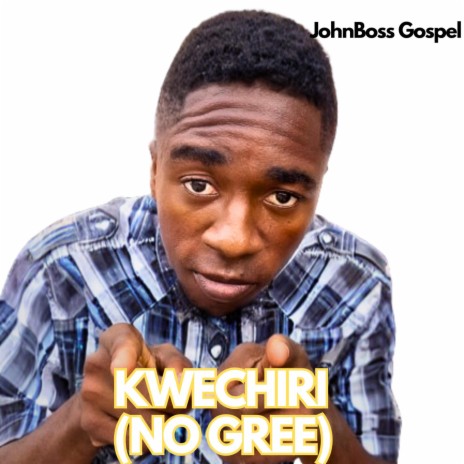 Kwechiri (NO GREE)