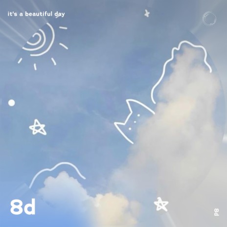 It's A Beautiful Day (Thank You For Sunshine) - 8D Audio ft. surround. & Tazzy | Boomplay Music