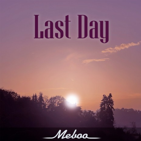 Last Day | Boomplay Music
